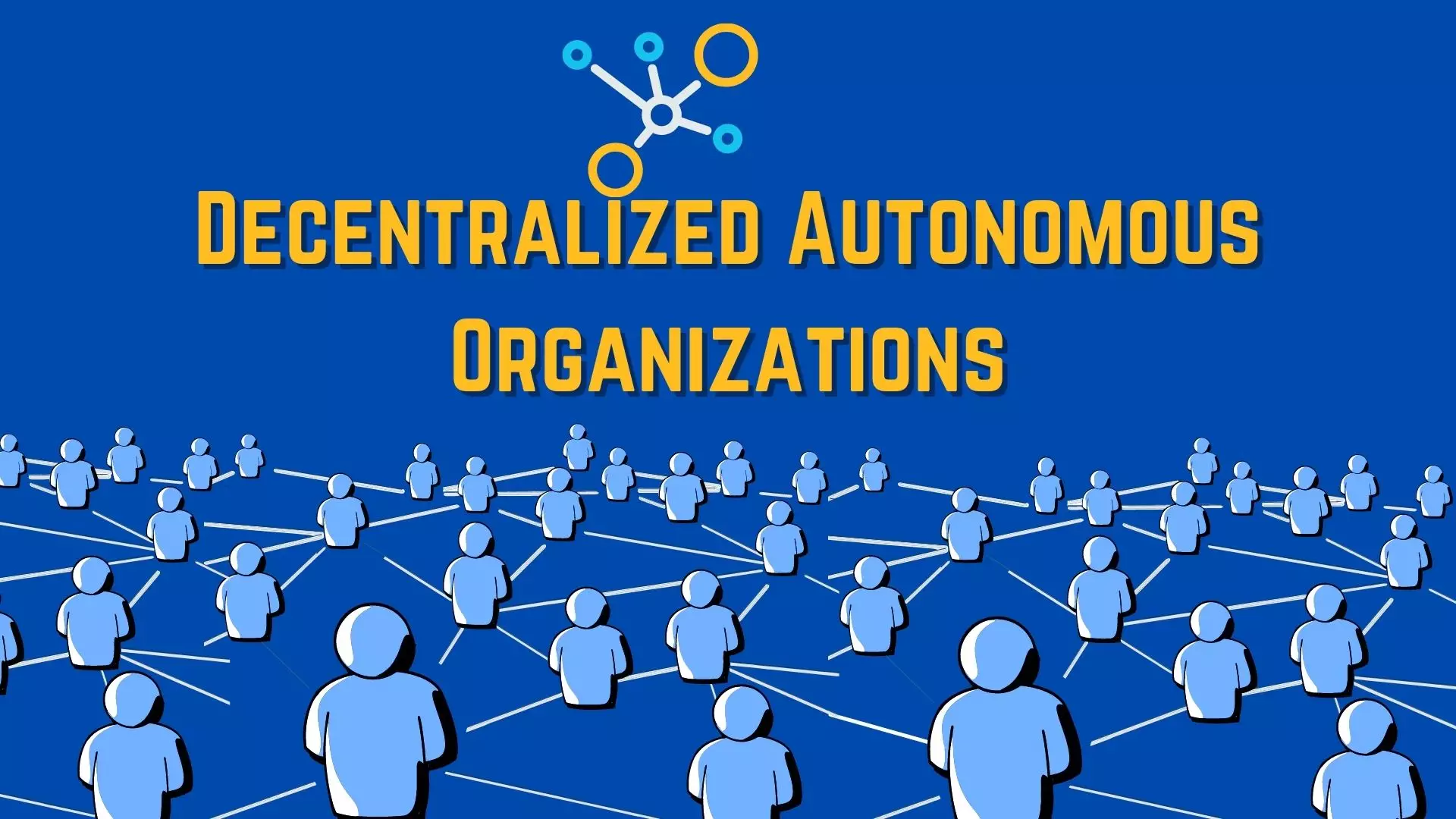 Decentralized-Autonomous-Organizations